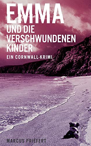 Emma und die verschwundenen Kinder: ein Cornwall-Krimi (Emma - ein Cornwall-Krimi, Band 1) von Books on Demand