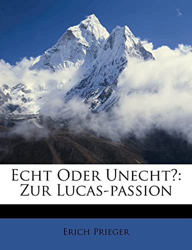 Echt Oder Unecht?: Zur Lucas-Passion von Nabu Press