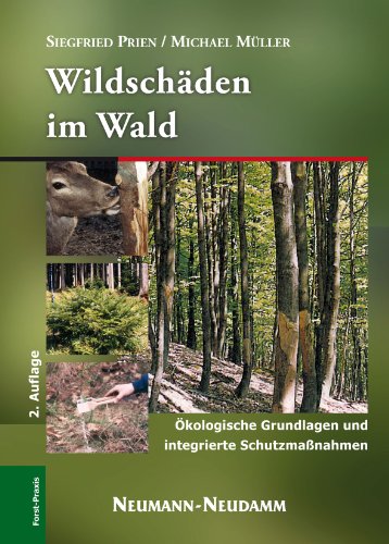 Wildschäden im Wald: Ökologische Grundlagen und integrierte Schutzmaßnahmen