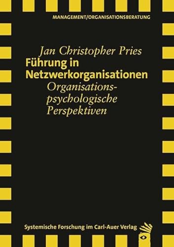 Führung in Netzwerkorganisationen: Organisationspsychologische Perspektiven (Verlag für systemische Forschung)