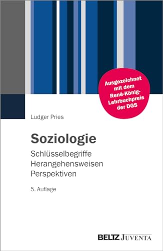 Soziologie: Schlüsselbegriffe – Herangehensweisen – Perspektiven