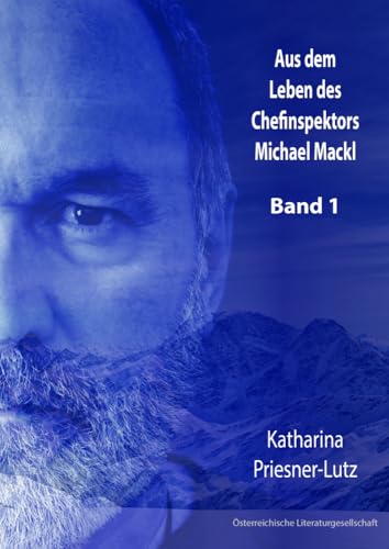 Aus dem Leben des Chefinspektors Michael Mackl: Band 1