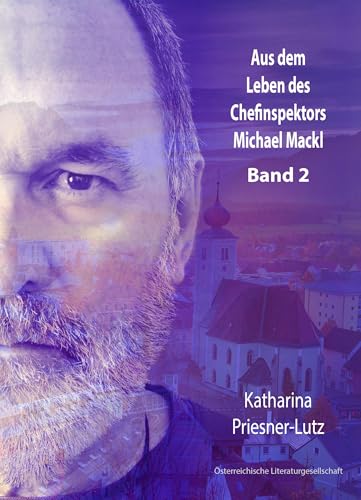 Aus dem Leben des Chefinspektors Michael Mackl: Band 2