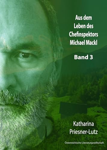 Aus dem Leben des Chefinspektors Michael Mackl: Band 3