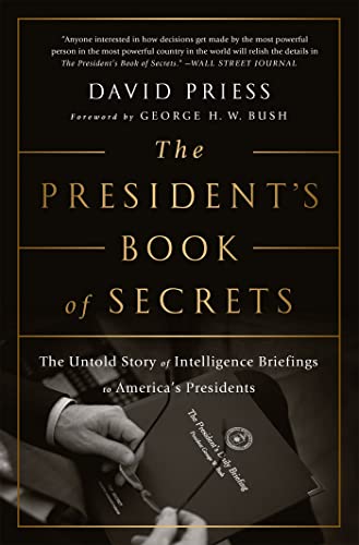 The President's Book of Secrets: The Untold Story of Intelligence Briefings to America's Presidents