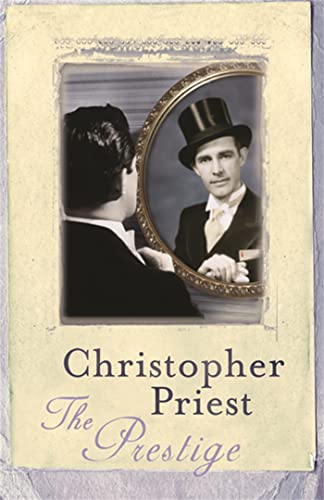 The Prestige: The literary masterpiece about a feud that spans generations (GOLLANCZ S.F.) von Gollancz