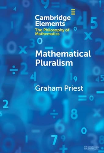 Mathematical Pluralism (Cambridge Elements in the Philosophy of Mathematics) von Cambridge University Press