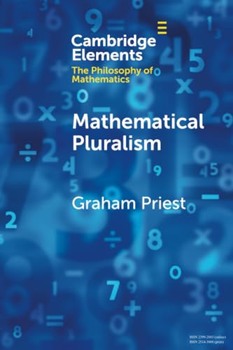 Mathematical Pluralism (Cambridge Elements in the Philosophy of Mathematics) von Cambridge University Press