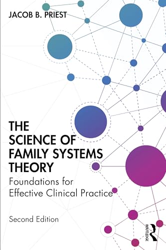 The Science of Family Systems Theory: Foundations for Effective Clinical Practice von Routledge