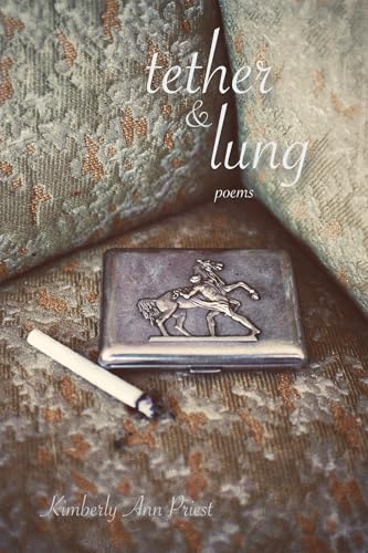 Tether & Lung: Poems Volume 35 (21st Century Poets) von Texas Review Press
