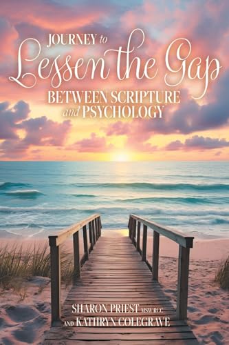 Journey to Lessen the Gap: Between Scripture and Psychology von FriesenPress