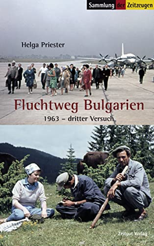 Fluchtweg Bulgarien: 1963 - Dritter Versuch (Sammlung der Zeitzeugen)