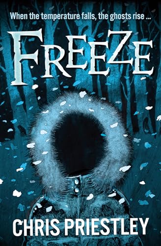Freeze: Award-winning master of scary stories Chris Priestley returns with a spine-tingling collection of ghostly tales to chill you to the bone ...