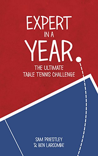 Expert In A Year: The Ultimate Table Tennis Challenge