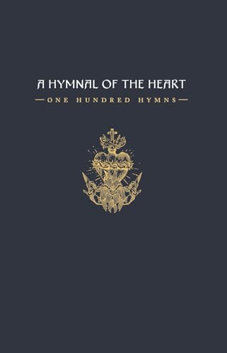 A Hymnal of the Heart: One Hundred Hymns von Nashotah House
