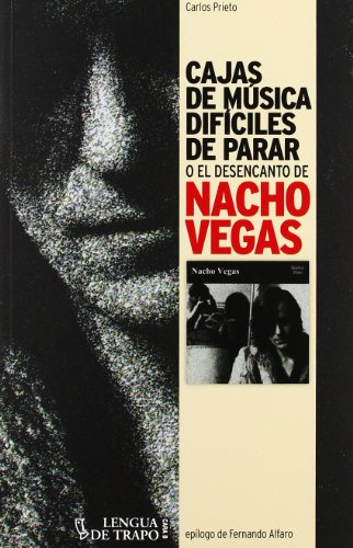 Cajas de música difíciles de parar: o el desencanto de Nacho Vegas (Cara B, Band 3) von Lengua de Trapo