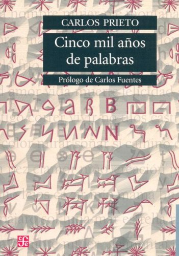 Cinco mil años de palabras. Comentarios sobre el origen, evolución, muerte y resurrección de algunas lenguas: Comentarios Sobre el Origen, Evolucion, ... de Obras de Lengua y Estudios Literarios)