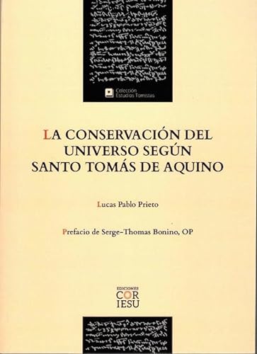 La conservación del universo según santo Tomás de Aquino (ESTUDIOS TOMISTAS, Band 13) von Ediciones Cor Iesu