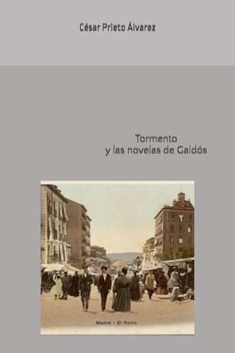Tormento y las novelas de Galdós (Estudios de Literatura Española, Band 5) von Independently published
