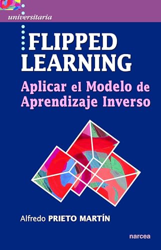 Flipped Learning: Aplicar el Modelo de Aprendizaje Inverso (Universitaria, Band 45)