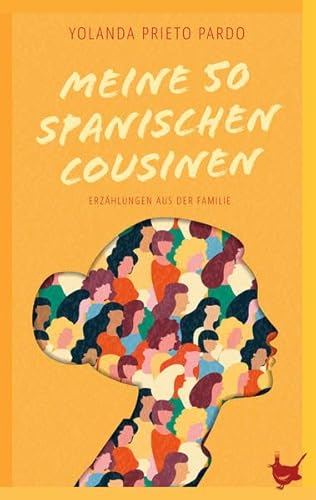 Meine fünfzig spanischen Cousinen: Erzählungen aus der Familie