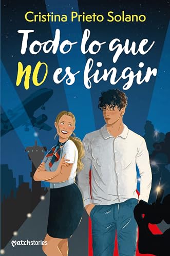 Todo lo que no es fingir (Matchstories Romántica Contemporánea) von Esencia
