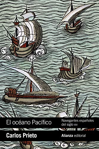 El océano Pacífico : navegantes españoles del siglo XVI (El libro de bolsillo - Historia) von Alianza Editorial