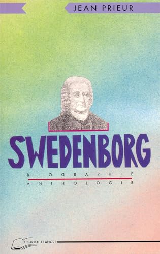 Swedenborg - Biographie - Anthologie: Biographie et anthologie von LANORE