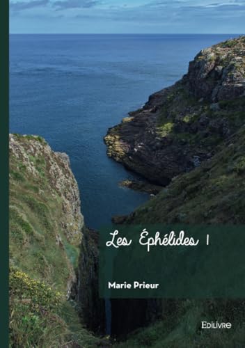 Les Éphélides 1: Tome 1 von Edilivre