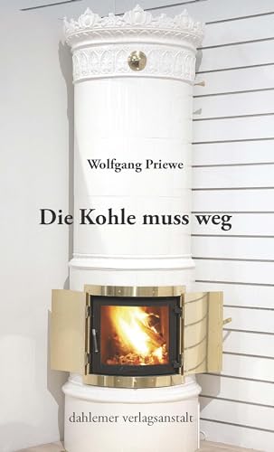 Die Kohle muss weg von dahlemer verlagsanstalt
