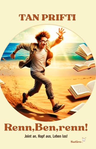 Renn,Ben,renn!: Joint an, Kopf aus, Leben los (Die Äpel & Ben - Abenteuer, Band 2) von Independently published
