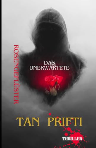 Rosengeflüster: Das Unerwartete von Independently published
