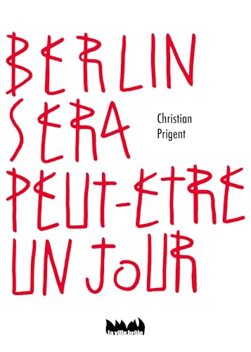 Berlin sera peut-être un jour von VILLE BRULE