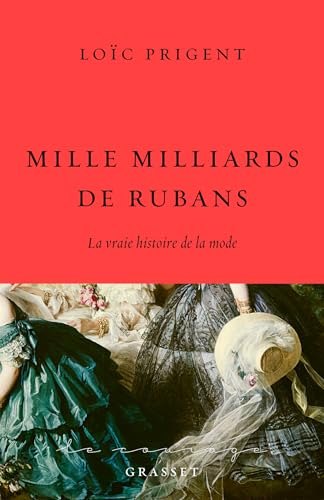 Mille milliards de rubans: La vraie histoire de la mode von GRASSET
