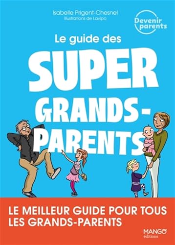 Le guide des super grands-parents: Le meilleur guide pour tous les grands-parents von MANGO
