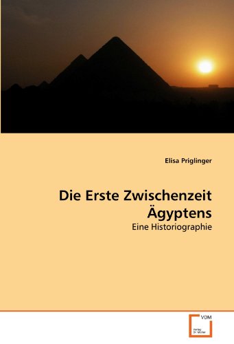 Die Erste Zwischenzeit Ägyptens: Eine Historiographie
