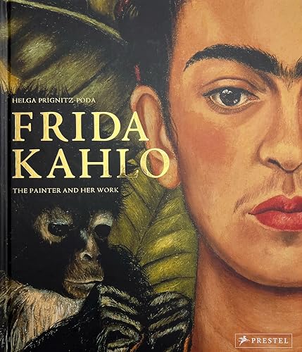 Frida Kahlo: The Painter and Her Work von Prestel