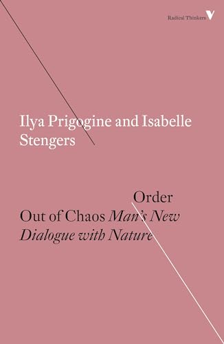 Order Out of Chaos: Man's New Dialogue with Nature (Radical Thinkers) von Verso