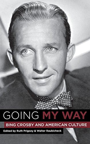 Going My Way - Bing Crosby and American Culture von University of Rochester Press