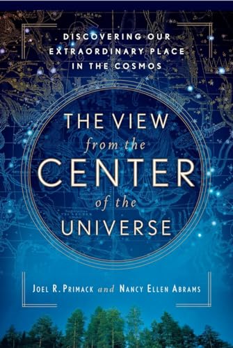 The View From the Center of the Universe: Discovering Our Extraordinary Place in the Cosmos The View From the Center of the Universe: Discovering Our Extraordinary Place in the Cosmos von Riverhead Books