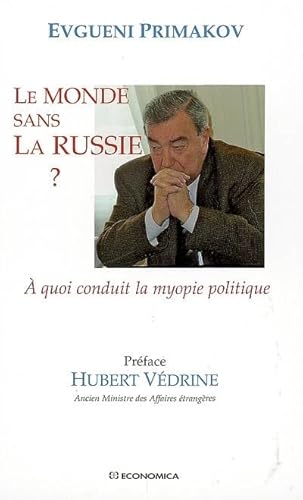 Le monde sans la Russie ? : A quoi conduit la myopie politique von ECONOMICA