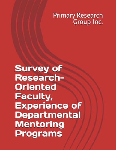 Survey of Research-Oriented Faculty, Experience of Departmental Mentoring Programs Survey of Research-Oriented Faculty, Experience of Departmental Mentoring Programs von Primary Research Group