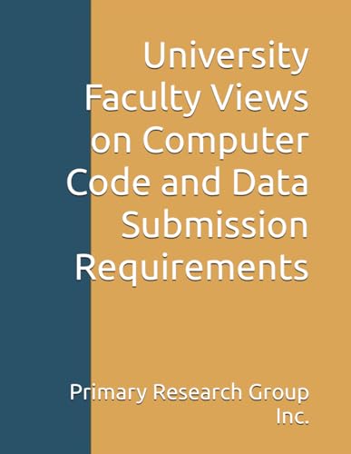 University Faculty Views on Computer Code and Data Submission Requirements von Primary Research Group