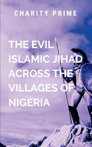 The Evil Islamic Jihad Across The Villages of Nigeria: A movement of evil von ARISE STUDIO
