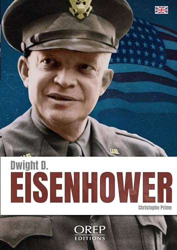 Eisenhower (GB): De son enfance à Abilene à la Maison Blanche von OREP