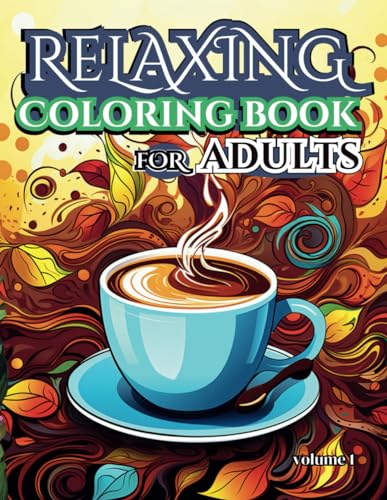 Mindful Relaxing Coloring Book for Adults: Stress Relief Featuring Diverse Themes with Coffee, Landscapes, Animals, Travels and More for Calming Moments von Independently published
