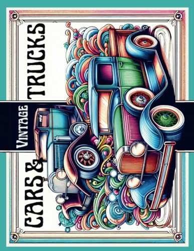 Vintage Cars & Trucks Adult Coloring Book: Muscle Cars, Classic Trucks, Vintage Hot Rods for Adults, Teens and Car Lovers von Independently published