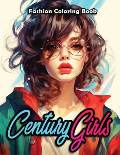 Fashion Coloring Book Century Girls: 50 Wonderful Stylish Outfits Coloring Pages for Teen Girls and Adults Relaxation Fashion Coloring Book Century Girls: 50 Wonderful Stylish Outfits Coloring Pages for Teen Girls and Adults Relaxation von Independently published