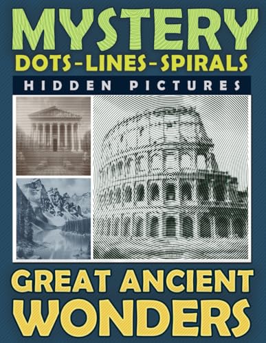 Mystery Dots Lines Spirals Hidden Pictures Great Ancient Wonders: Create the Stunning Beauty of Ancient Cultures with this One-Color Coloring Book for Relaxation (Spiroglyphics Dots Lines Spirals) Mystery Dots Lines Spirals Hidden Pictures Great Ancient Wonders: Create the Stunning Beauty of Ancient Cultures with this One-Color Coloring Book for Relaxation (Spiroglyphics Dots Lines Spirals) von Independently published