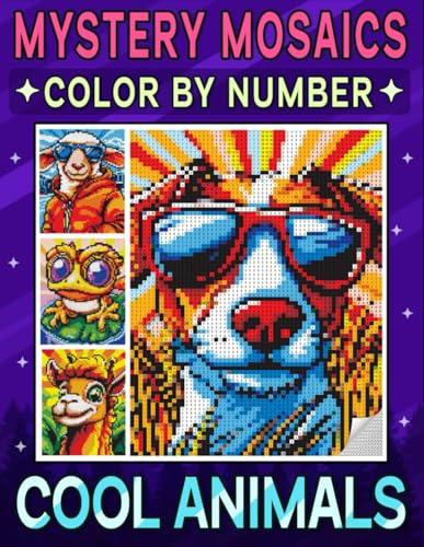 Mystery Mosaics Color By Number Cool Animals: Pixel Coloring Book for Adults and Teens to Unveil Dazzling Pop Art Creatures - Color Quest for Relaxation and Stress Relief Mystery Mosaics Color By Number Cool Animals: Pixel Coloring Book for Adults and Teens to Unveil Dazzling Pop Art Creatures - Color Quest for Relaxation and Stress Relief von Independently published